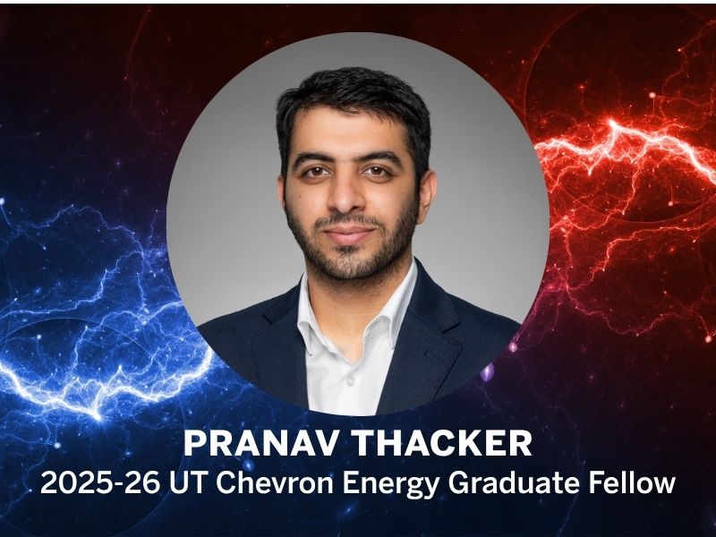 Ph.D. Candidate Pranav Thacker Selected as a Chevron Energy Graduate Fellow